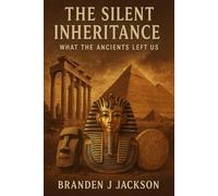 The Silent Inheritance: What The Ancients Left Us