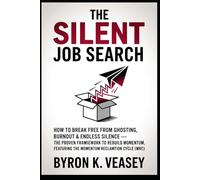 The Silent Job Search: How to Break Free from Ghosting, Burnout & Endless Silence