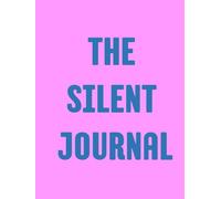 The Silent Journal: A Space for Your Thoughts to Breathe