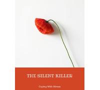 The Silent Killer: Coping With Stress