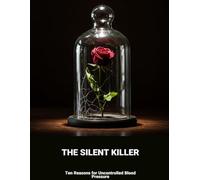 The Silent Killer: Ten Reasons For Uncontrolled Blood Pressure