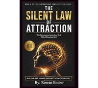 The Silent Law of Attraction: Why Subconscious Instructions Work while Affirmation Fail