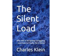 The Silent Load: Why We’re All Quietly Struggling-and How to Finally Put It Down