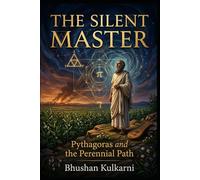 The Silent Master: Pythagoras and the Perennial Path