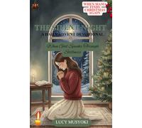 THE SILENT NIGHT- A DAILY ADVENT DEVOTIONAL: When God Speaks Through Stillness. A 25-Day Advent Devotional for Mothers
