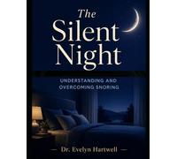 The Silent night: Understanding and Overcoming Snoring