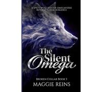 The Silent Omega: A Spicy Wolf Shifter Omegaverse Reverse Harem Romance
