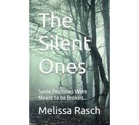 The Silent Ones: Some Promises Were Meant to be Broken...