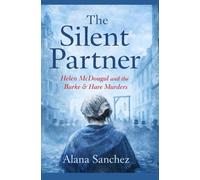The Silent Partner: Helen McDougal and the Burke & Hare Murders