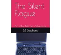 The Silent Plague: An Alex Mercer Adventure