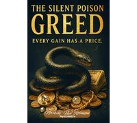 The Silent Poison (GREED): Every Gain Has A Price