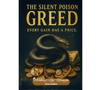 The Silent Poison (GREED): Every Gain Has A Price