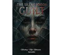 The Silent Poison GUILT