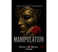 The Silent Poison MANIPULATION