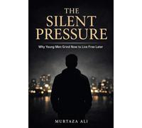 THE SILENT PRESSURE: Why Young Men Grind Now To Live Free Later