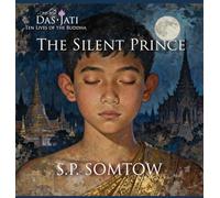 The Silent Prince: Ten Lives of the Buddha: 1