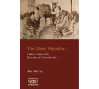 The Silent Rebellion: Labour, Caste, and Education in Colonial India