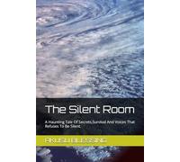 The Silent Room: A Haunting Tale Of Secrets,Survival And Voices That Refuses To Be Silent.