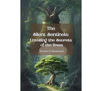 The Silent Sentinels:: Unveiling the Secrets of the Trees