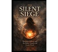 The Silent Siege: Narcissistic Behavior and the Hidden Assault on the Female Womb