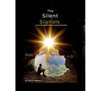 The Silent Signals: How to Recognize the Warning Signs of Suicide