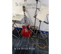 The Silent Songwriter: A Lyrical Memoir
