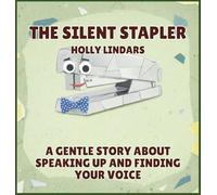 The Silent Stapler: A Gentle Story About Speaking Up and Finding Your Voice: 8