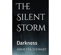 The Silent Storm: Darkness