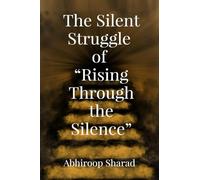The Silent Struggle of "Rising Through the Silence"