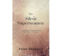 The Silent Superwomen: The Invisible Burden of Being Everything to Everyone
