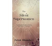 The Silent Superwomen: The Invisible Burden of Being Everything to Everyone