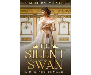 The Silent Swan: A Regency Romance