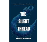 The Silent Thread: The AI that wove itself through every fabric of our existence