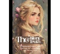 The Silent Truth: A Gripping Psychological Thriller That Will Keep You Turning Pages Until the Last Word