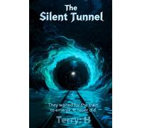 THE SILENT TUNNEL: They waited for the train to emerge. It never did.