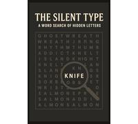 The Silent Type: A Word Search Of Hidden Letters: Over 35 Puzzles