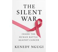 The Silent War: Inside the Human Battle Against Cancer