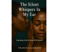 The Silent Whispers in My Ear: Learning to Be in Tune with Myself