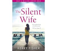 The Silent Wife: A gripping emotional page turner with a twist that will take your breath away