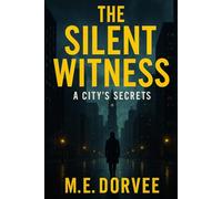 The Silent Witness: A City’s Secrets: 3