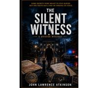 The Silent Witness: A Murder Mystery