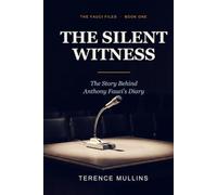 The Silent Witness: The Story Behind Anthony Fauci's Diary