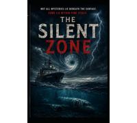 The Silent Zone: A Psychological Thriller of Time, Memory, and the Bermuda Triangle