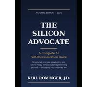 The Silicon Advocate: AI Legal Self-Representation Guide - National Edition 2026
