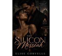 The Silicon Messiah: A Dark Psychological Romance Thriller: 10
