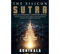 THE SILICON SUTRA: Official Workbook & Companion Manual