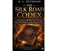The Silk Road Codex: The Final Judgment of a World That Refuses to Be Measured