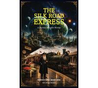 The Silk Road Express: A Journey Between Worlds