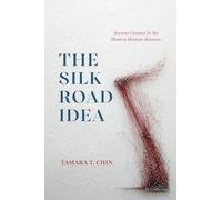 The Silk Road Idea: Ancient Contact in the Modern Human Sciences
