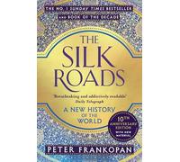Peter Frankopan The Silk Roads (Tascabile)